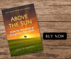 Order Set Your Mind on Things Above the Sun
